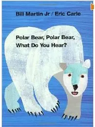 Polar Bear Polar Bear What Do You Hear