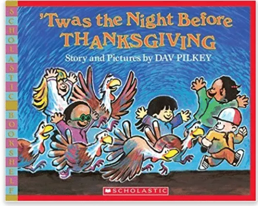 Twas the Night Before Thanksgiving by Dav Pilkey