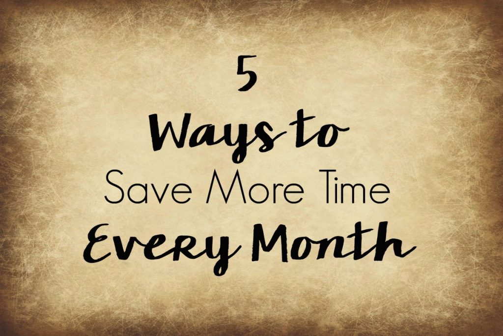 5-ways-to-save-more-time-every-month