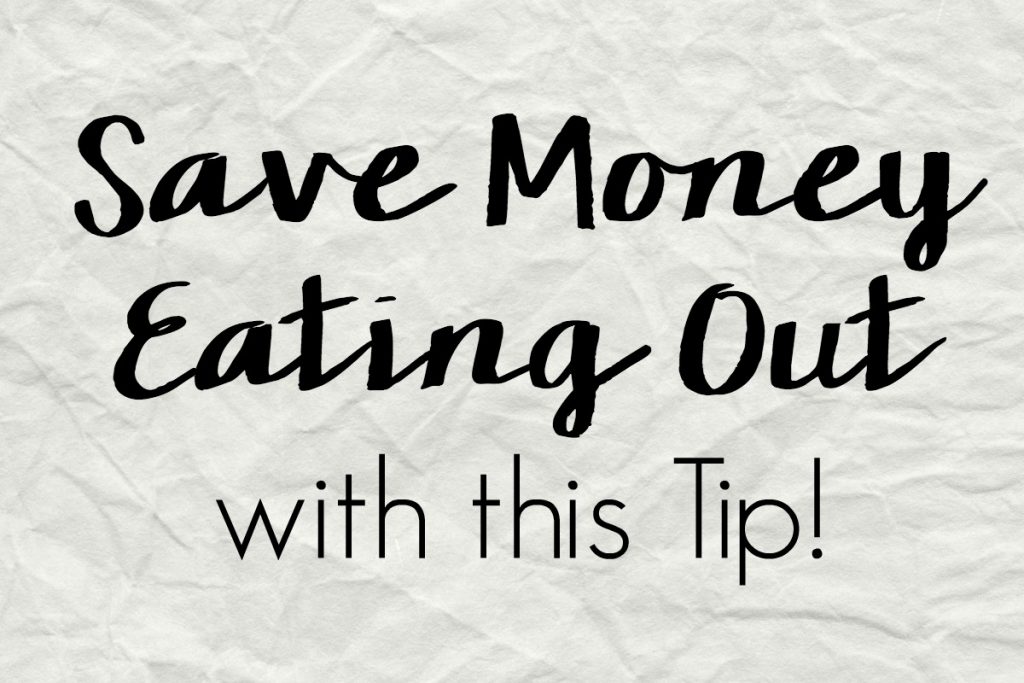 Learn how to save money eating out with this one tip! 