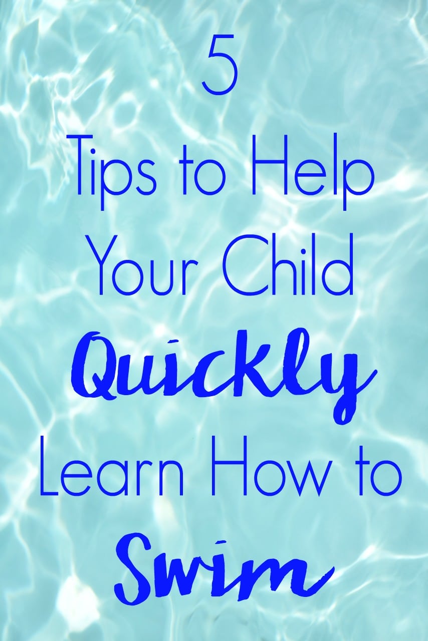 Accidents can happen in a blink. There's not time like the present to Help Your Child Quickly Learn How to Swim. These 5 tips will show you how!