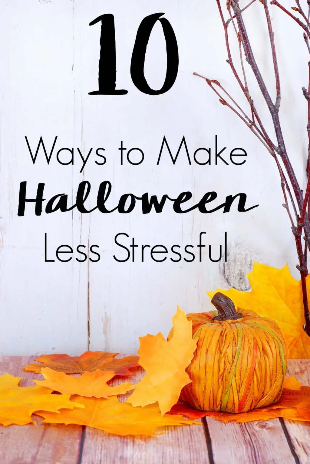 Don't start stressing before the real holiday chaos ensues. Instead, follow these 10 Ways to Make Halloween Less Stressful.