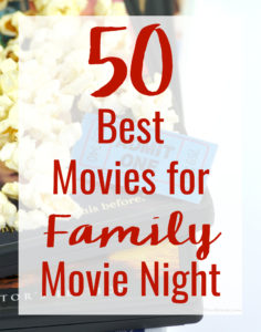 65 Best Movies for Family Movie Night by Category for Every Movie Fan!