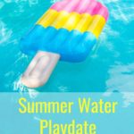 Don't overthink kids summer water playdate must haves. There are only 5 essentials you need and they're all super simple. Here's exactly what you need to have an easy, fun, and memorable summer!