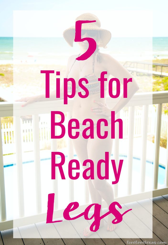 Get ready for summer with these 5 Tips for Beach Ready Legs! These are all the steps you need to look and feel confident baring some skin! 