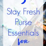 Summer is officially here. Have everything you need to feel confident no matter where the day takes you with these 5 Stay Fresh Purse Essentials for Summer!