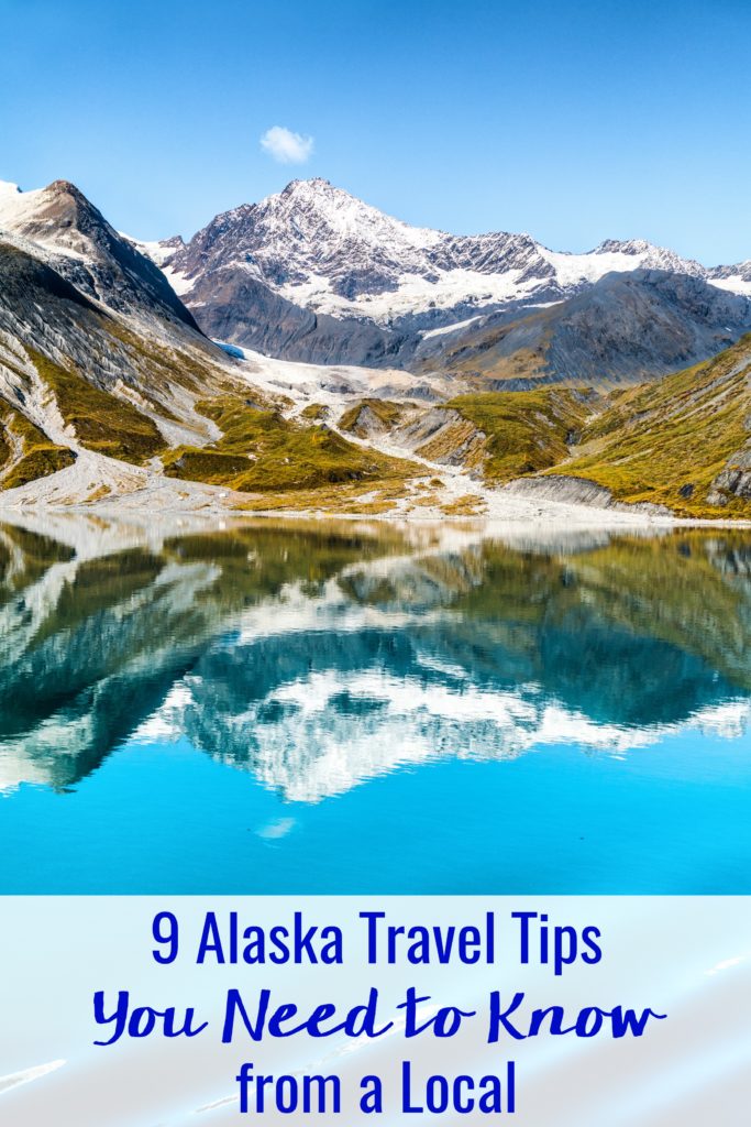 For most people, the decision to visit Alaska is a once in a lifetime trip. Don't start planning before you read these 9 Alaska Travel Tips You Need to Know from a Local!