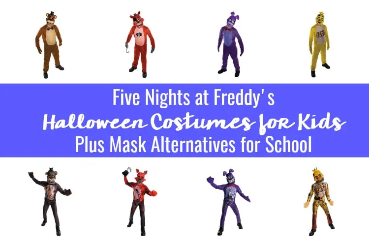 No matter who your child's favorite FNAF character is, there's a Five Nights Freddy Halloween Costumes for everyone! You can choose between the regular or nightmare versions and I'm sharing some alternatives for the masks so they can wear the costumes to school!
