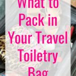Don't stress out over forgetting the some of the essentials you need everyday. Here's what to pack in your travel toiletry bag so you have what you need!