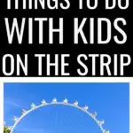 Things to do on the Las Vegas Strip with kids.