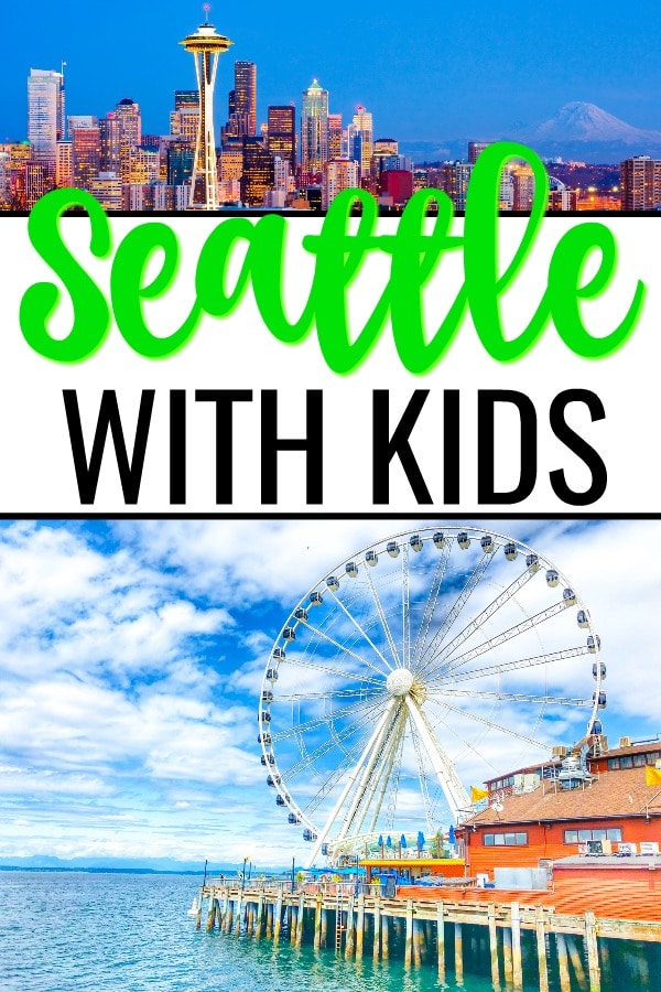 Seattle with kids showing the Space Needle and Great Wheel.