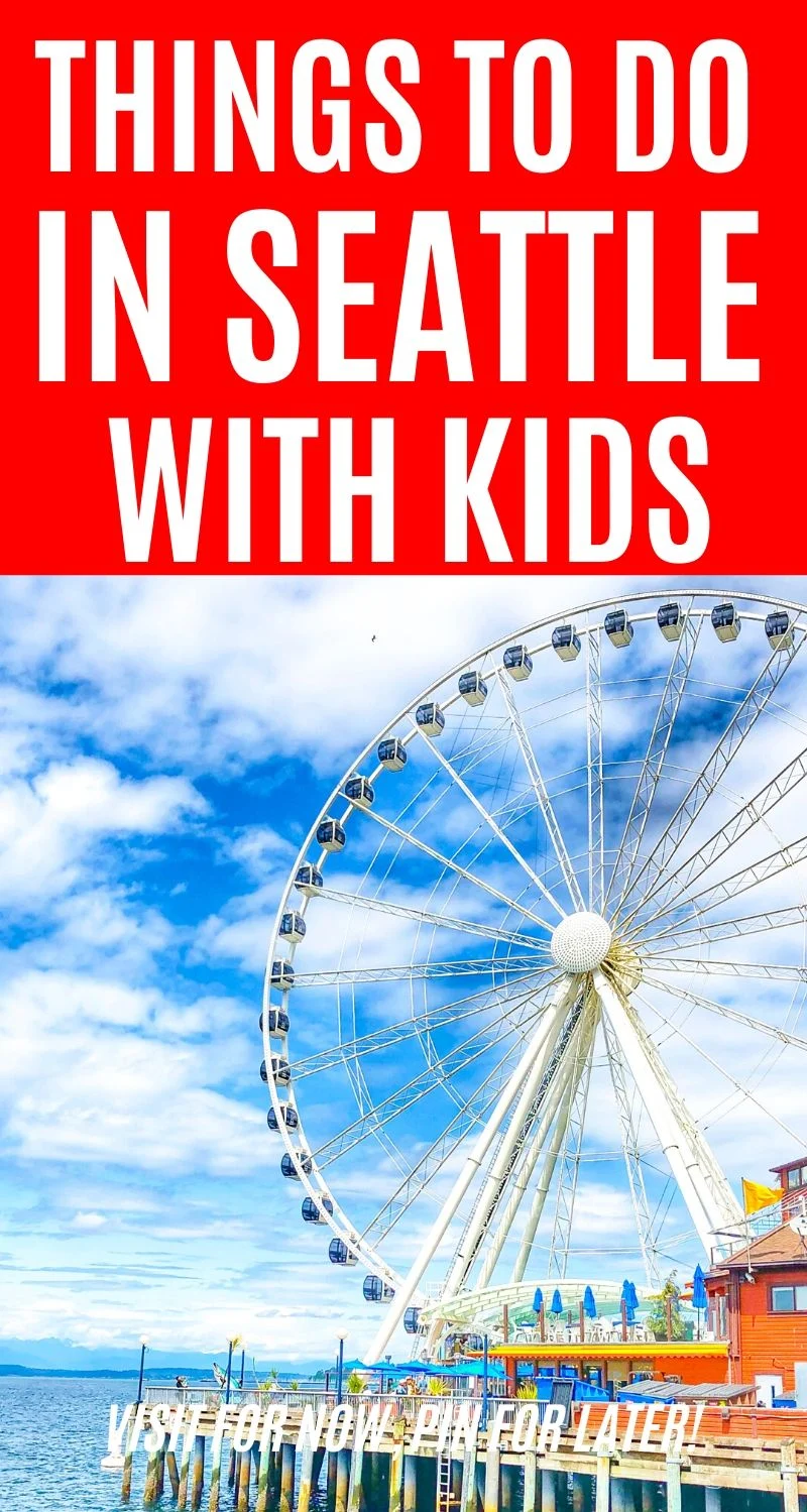Things to do in Seattle with Kids - top tourist attractions