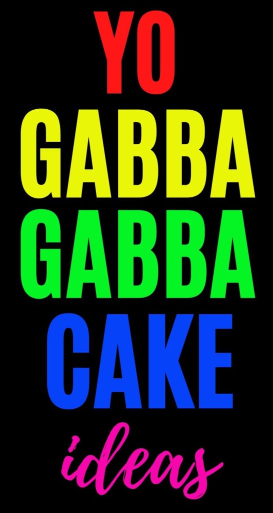 Yo Gabba Gabba Cake Ideas graphic